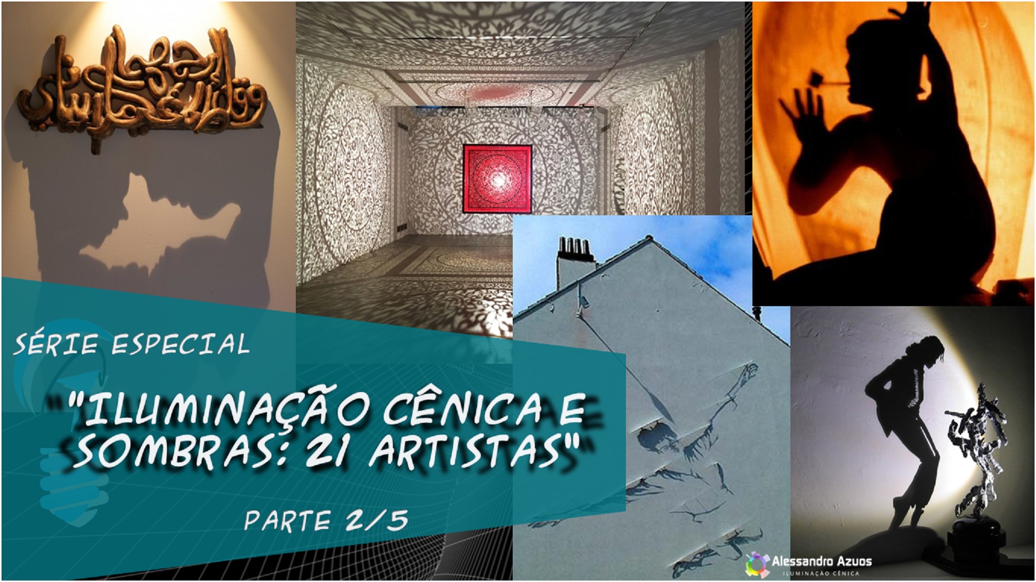 Iluminação Cênica e sombras: 21 artistas – parte 2/5