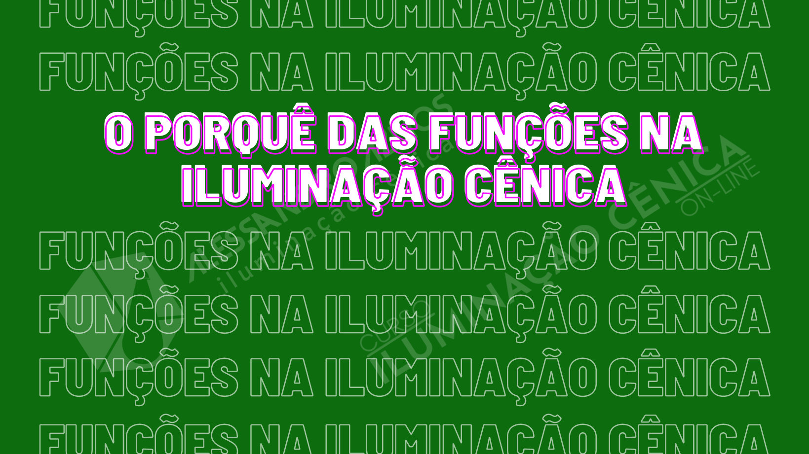 Iluminação Cênica e o porquê de suas funções…