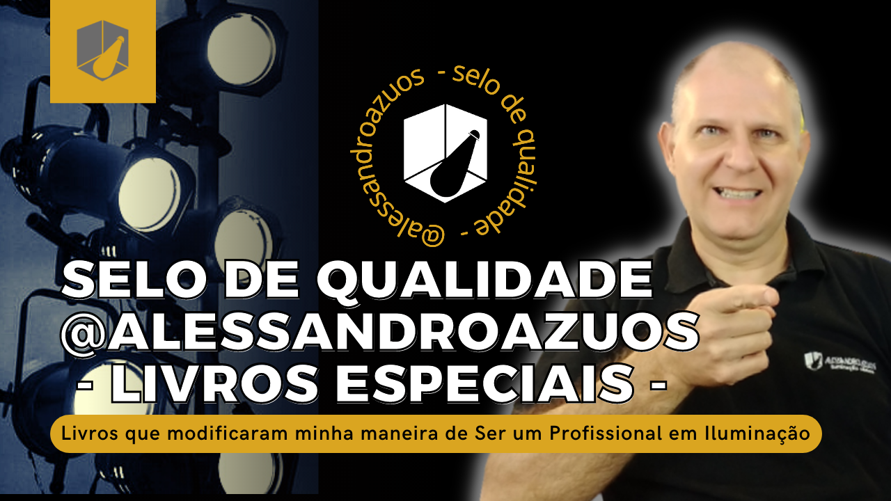 Iluminação Cênica: Selo De Qualidade @AlessandroAzuos