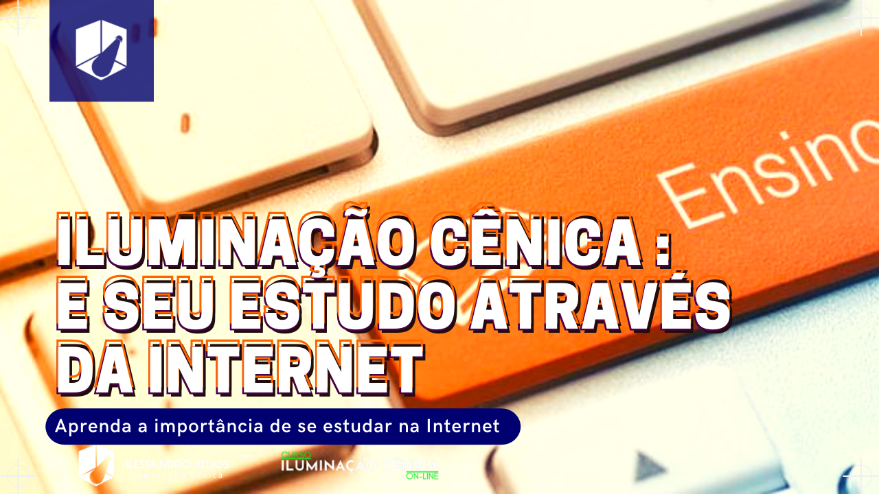 Iluminação Cênica E Seu Estudo Através Da Internet