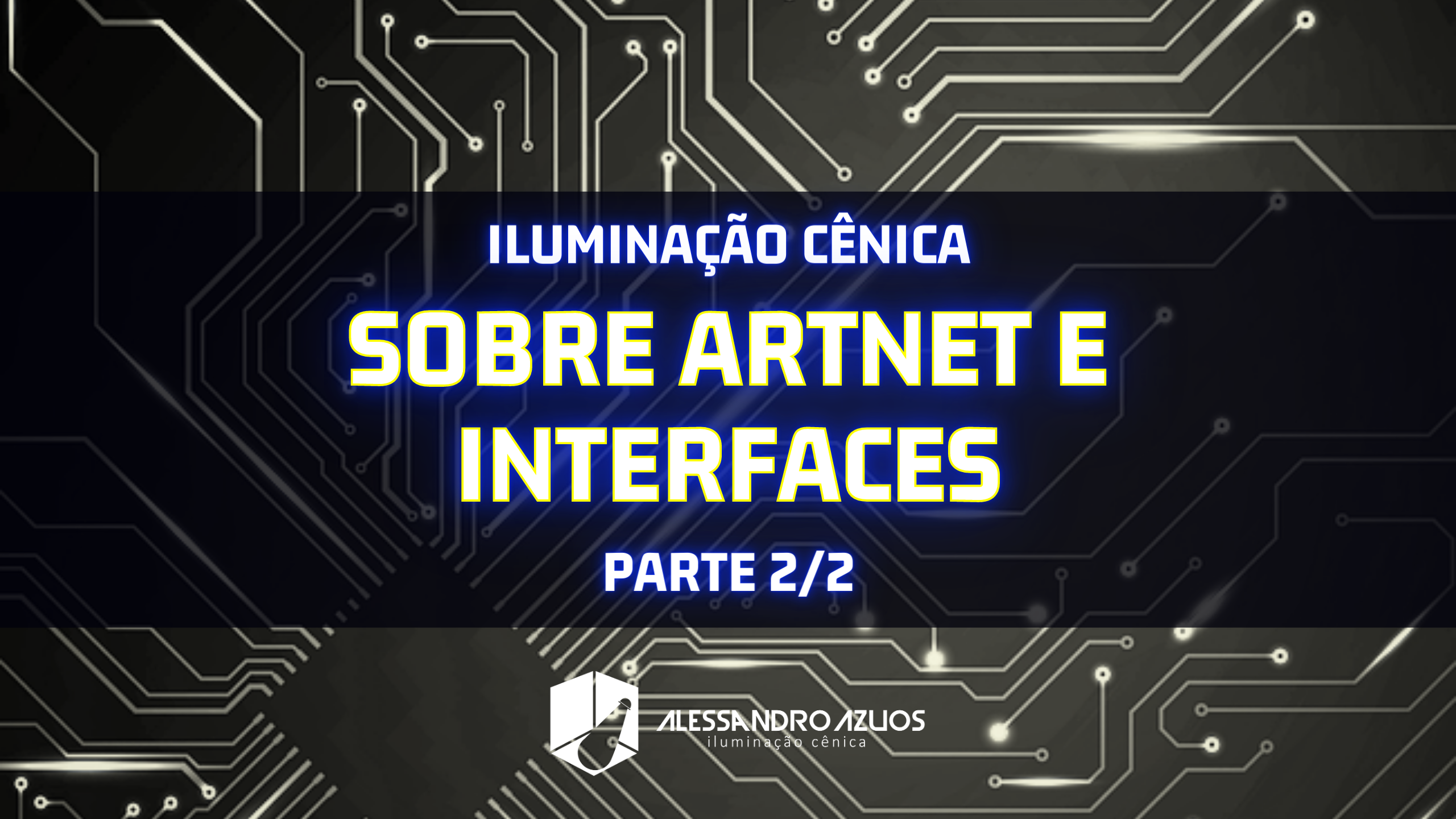 DMX Iluminação Cênica: Sobre ArtNet E Interfaces (parte 2/2)