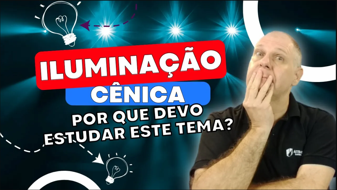 Iluminação Cênica: Por Que Devo Estudar Este Tema?