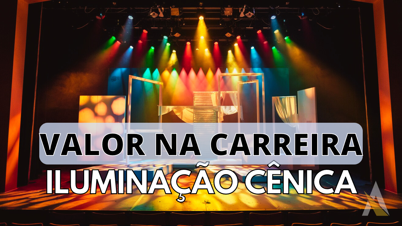 Iluminação Cênica: A Valorização Da Carreira