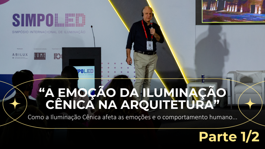 PALESTRA "EMOÇÃO DA ILUMINAÇÃO CÊNICA NA ARQUITETURA" - EXPOLUX 2025