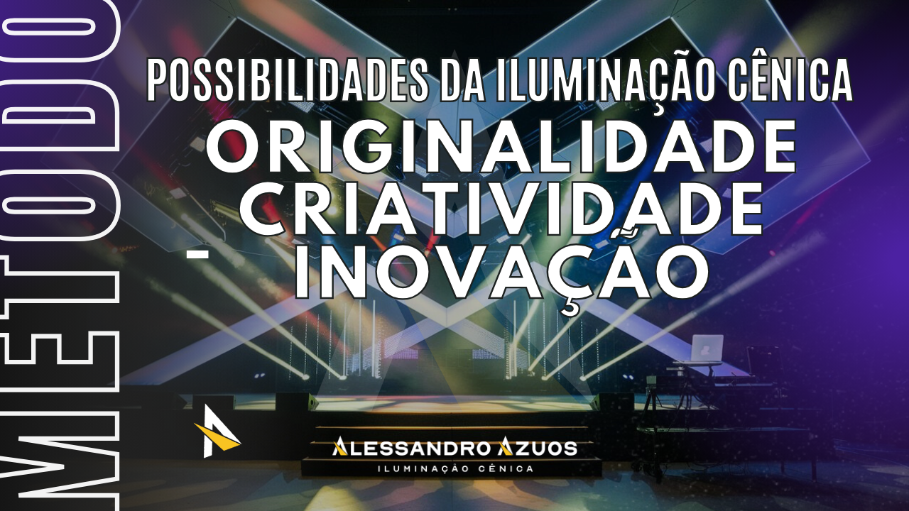 Método Possibilidades da Iluminação Cênica: Criatividade, Inovação e Originalidade