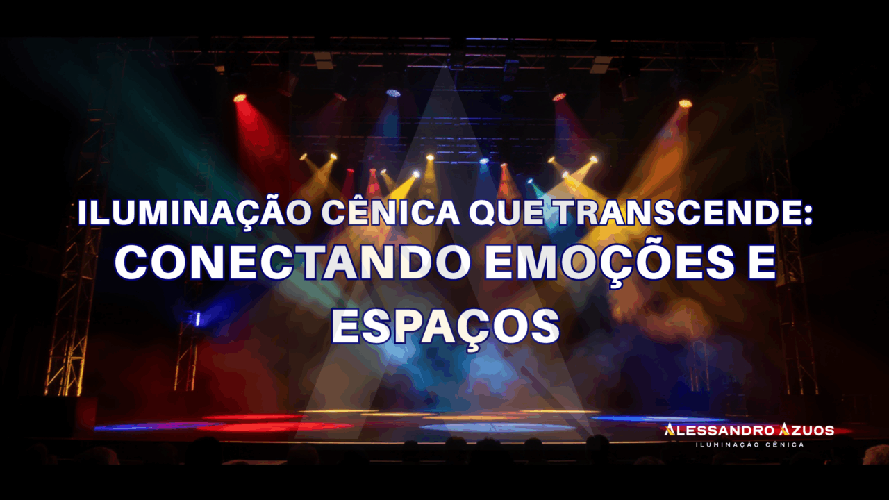 ILUMINAÇÃO CÊNICA ALESSANDRO AZUOS - PROJETOS DE ILUMINAÇÃO PROFISSIONAL