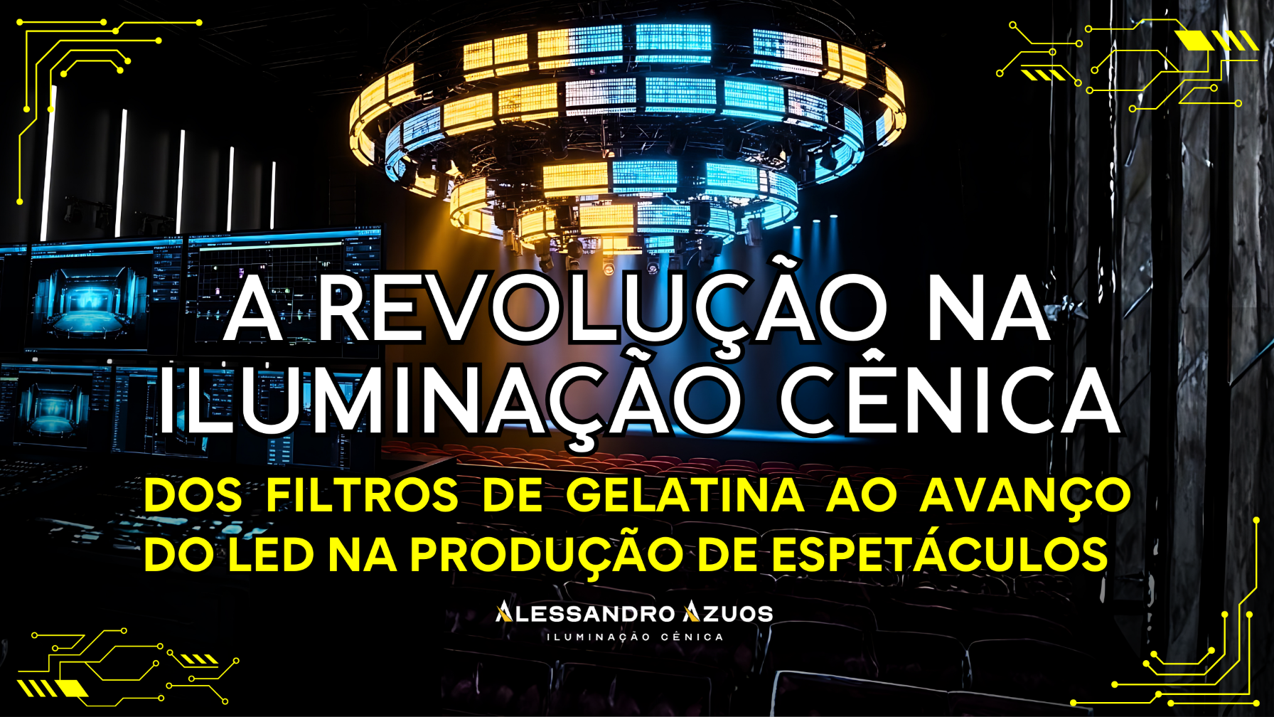 ILUMINAÇÃO CÊNICA ALESSANDRO AZUOS - CURSOS E PALESTRAS DE ILUMINAÇÃO PROFISSIONAL