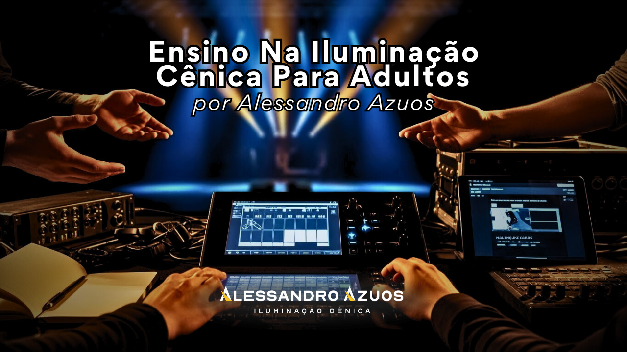 ENSINO AULA DE ILUMINAÇÃO CÊNICA ALESSANDRO AZUOS
