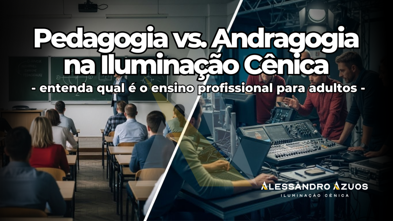 PEDAGOGIA E ANDRAGOGIA NA ILUMINAÇÃO CÊNICA ALESSANDRO AZUOS