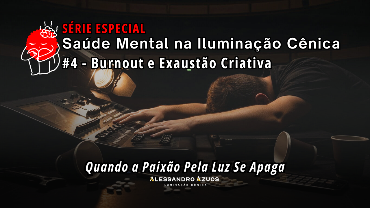 SAUDE MENTAL #4 - NA ILUMINAÇÃO CÊNICA ALESSANDRO AZUOS