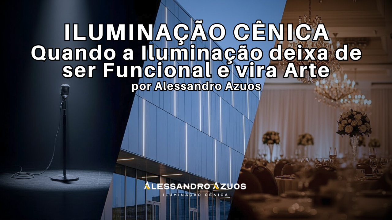 ILUMINAÇÃO CÊNICA FUNCIONAL ALESSANDRO AZUOS