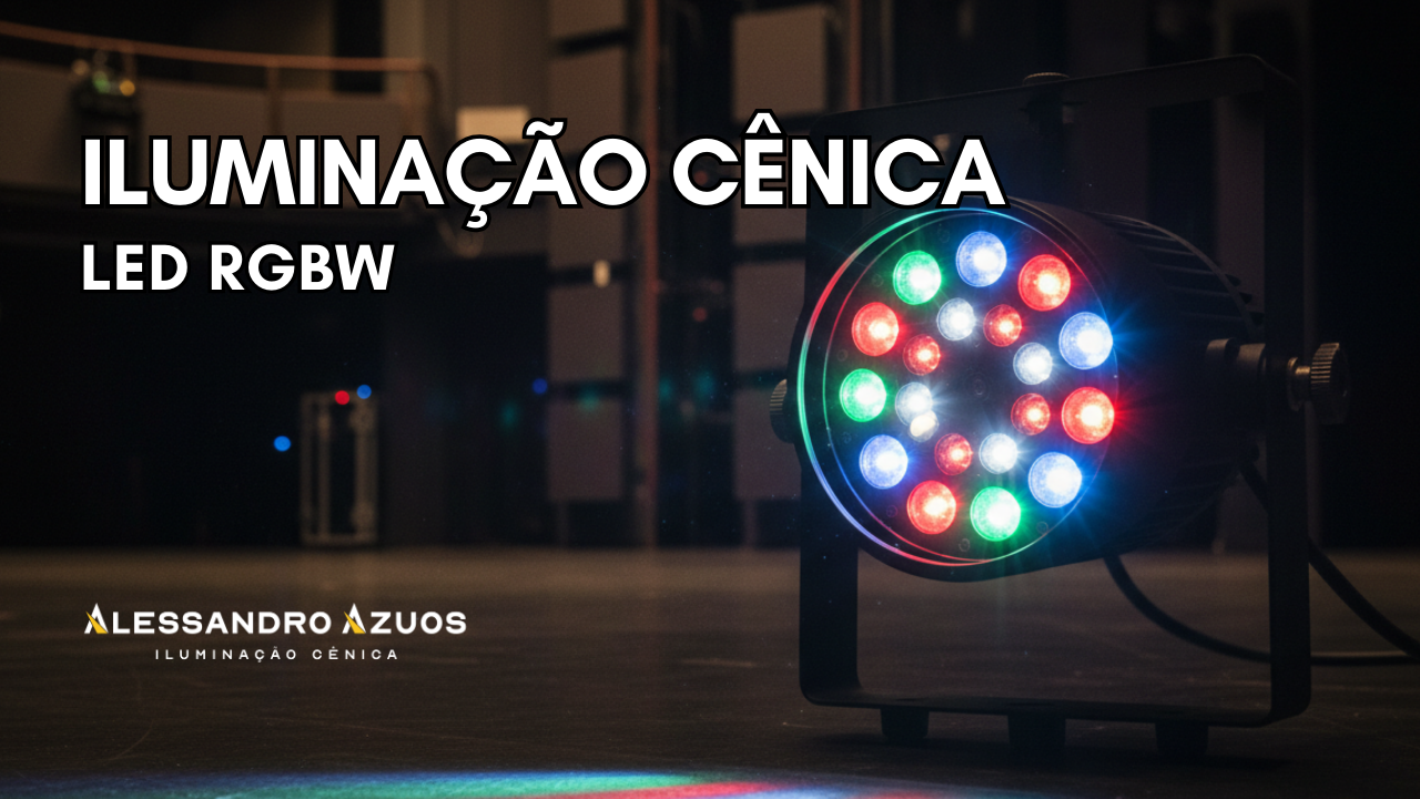 ILUMINAÇÃO CÊNICA LED RGBW - ALESSANDRO AZUOS