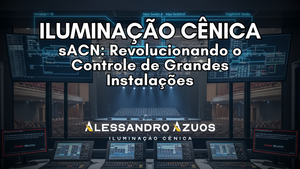 ILUMINAÇÃO CÊNICA sACN - ALESSANDRO AZUOS