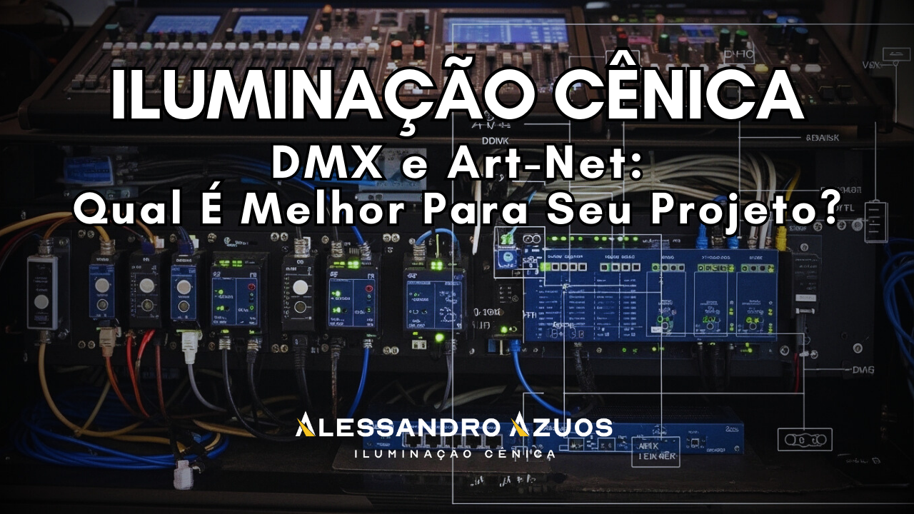 ILUMINAÇÃO CÊNICA DMX ARTNET SACN - por ALESSANDRO AZUOS
