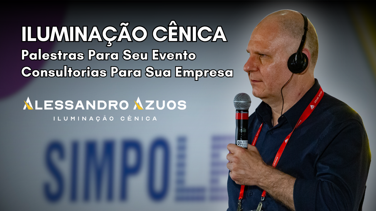 PALESTRA ILUMINAÇÃO CÊNICA ALESSANDRO AZUOS