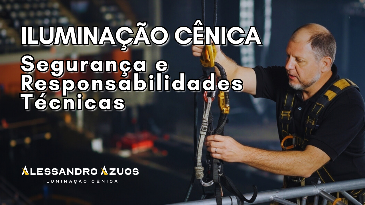 SEGURANÇA NA ILUMINAÇÃO CÊNICA - com ALESSANDRO AZUOS