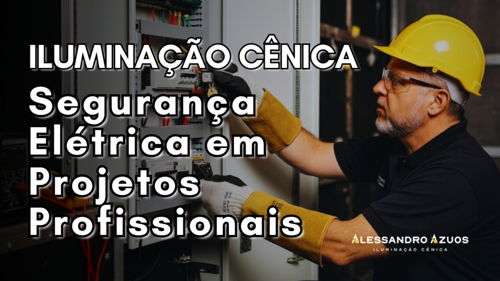 SEGURANÇA NA ILUMINAÇÃO CÊNICA - com ALESSANDRO AZUOS