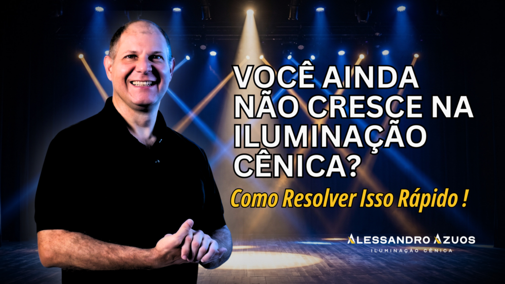 ILUMINAÇÃO CÊNICA DICAS RÁPIDAS - ALESSANDRO AZUOS