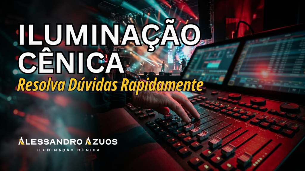 ILUMINAÇÃO CÊNICA DUVIDAS TECNICAS - ALESSANDRO AZUOS (1)