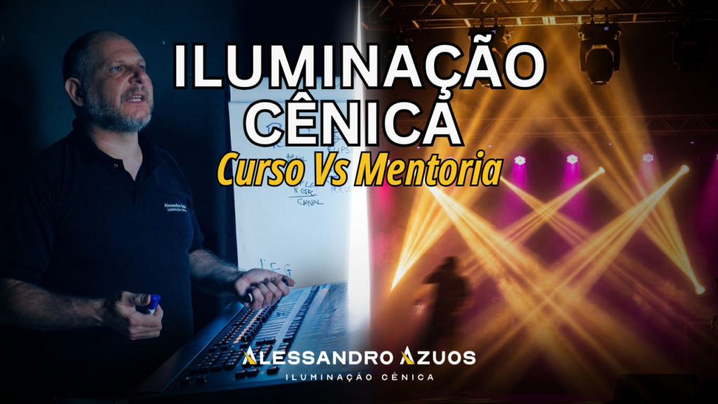ILUMINAÇÃO CÊNICA MENTORIA VC CURSO - ALESSANDRO AZUOS