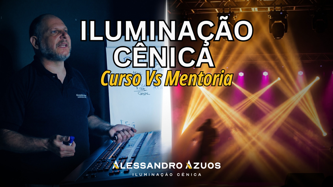 ILUMINAÇÃO CÊNICA MENTORIA VC CURSO - ALESSANDRO AZUOS