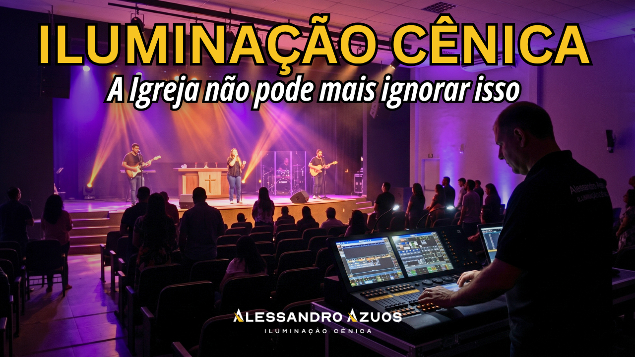 ILUMINAÇÃO CÊNICA - Iluminação Cênica igreja- ALESSANDRO AZUOS