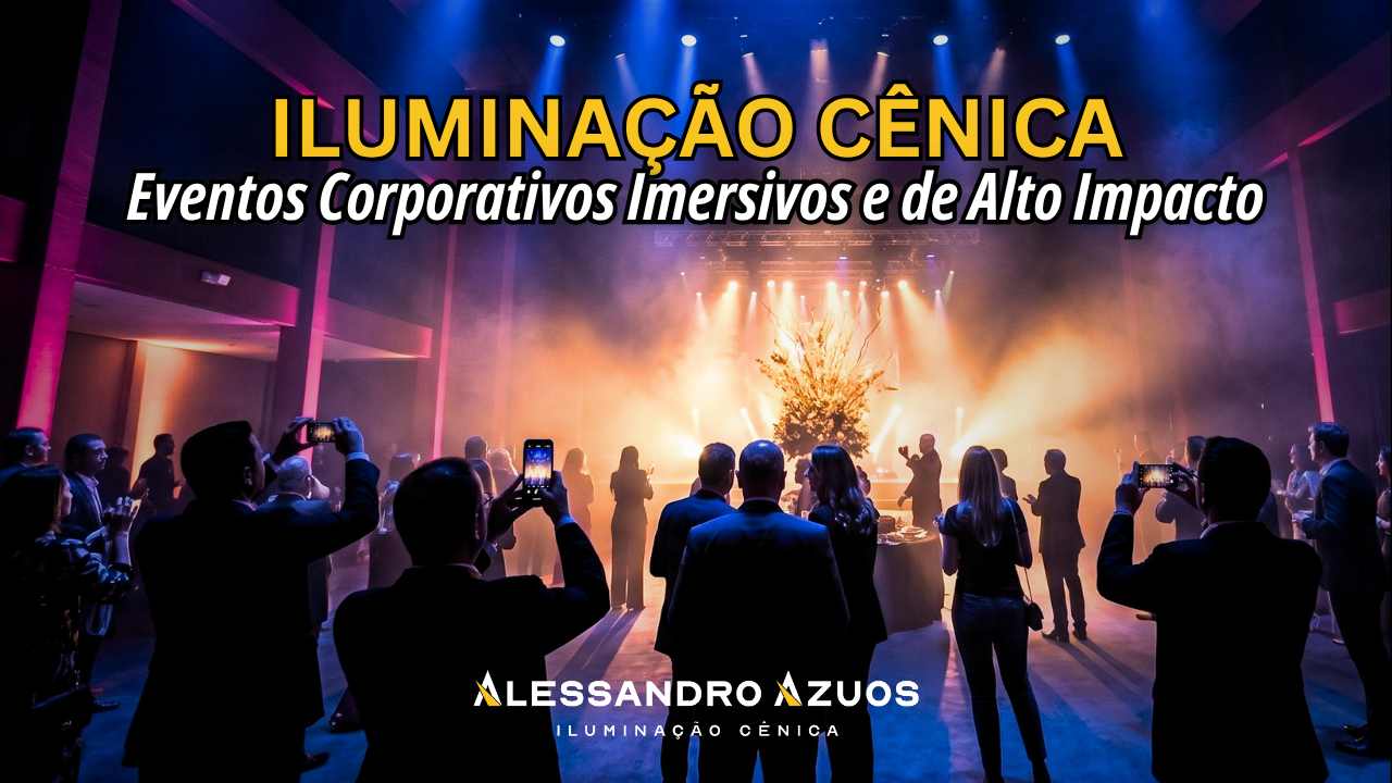 ILUMINAÇÃO CÊNICA - eventos corporativos - ALESSANDRO AZUOS