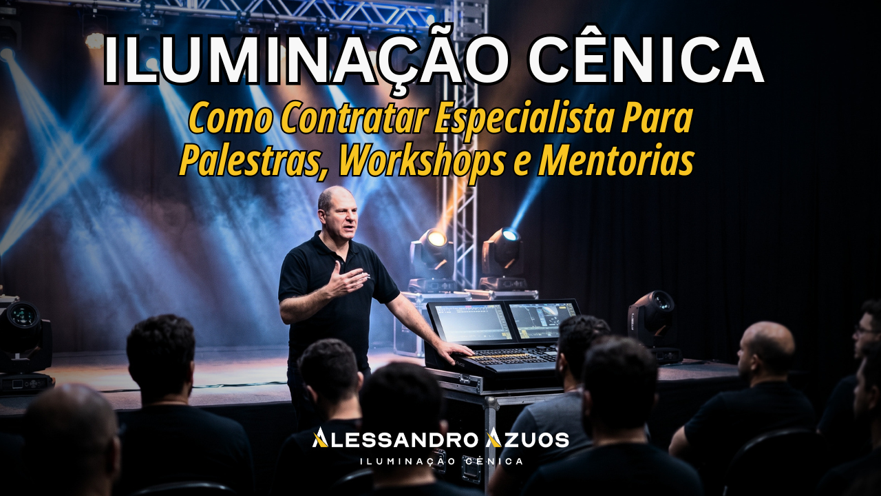 ILUMINAÇÃO CÊNICA contratar palestras e aulas - ALESSANDRO AZUOS