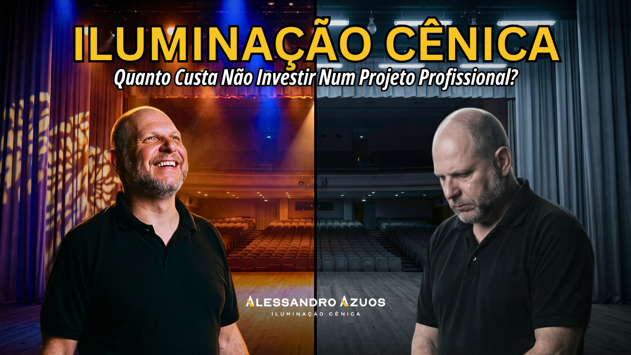 ILUMINAÇÃO CÊNICA - investir em iluminação profissional - ALESSANDRO AZUOS