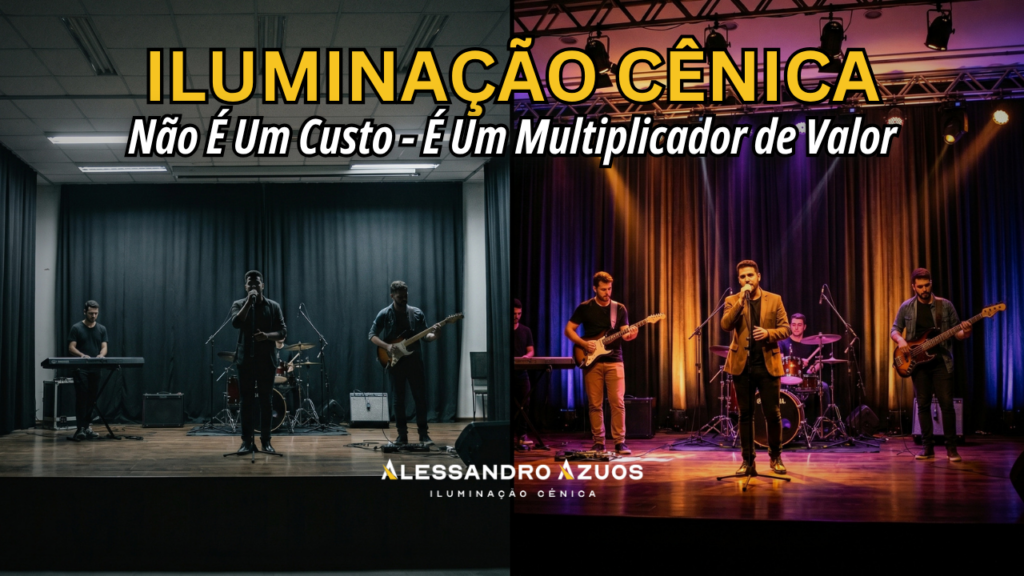 ILUMINAÇÃO CÊNICA - nao é custo e valor - ALESSANDRO AZUOS