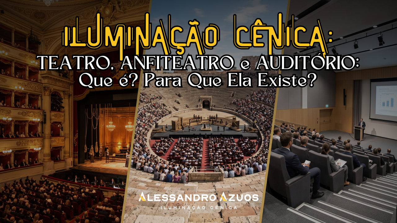 Iluminação Cênica TEATRO ANFITEATRO E AUDITORIO​ - ALESSANDRO AZUOS