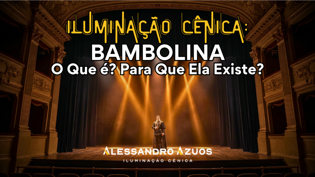 Iluminação Cênica BAMBOLINA VESTIMENTA CÊNICA - posts especiais - ALESSANDRO AZUOS