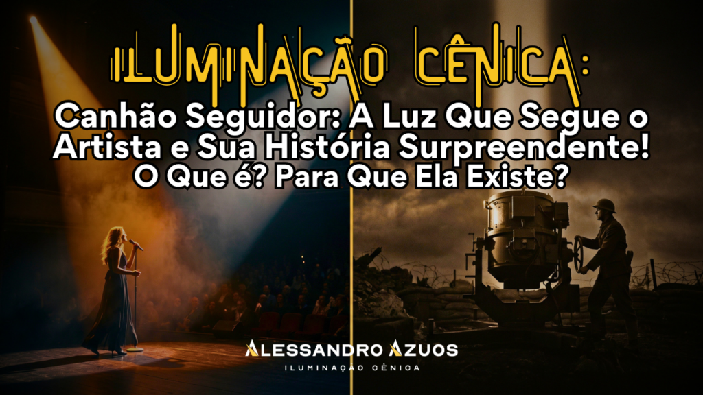 Iluminação Cênica CANHÃO SEGUIDOR - ALESSANDRO AZUOS