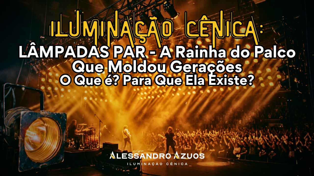 Iluminação Cênica LÂMPADA PAR PARA TEATRO E SHOWS - ALESSANDRO AZUOS