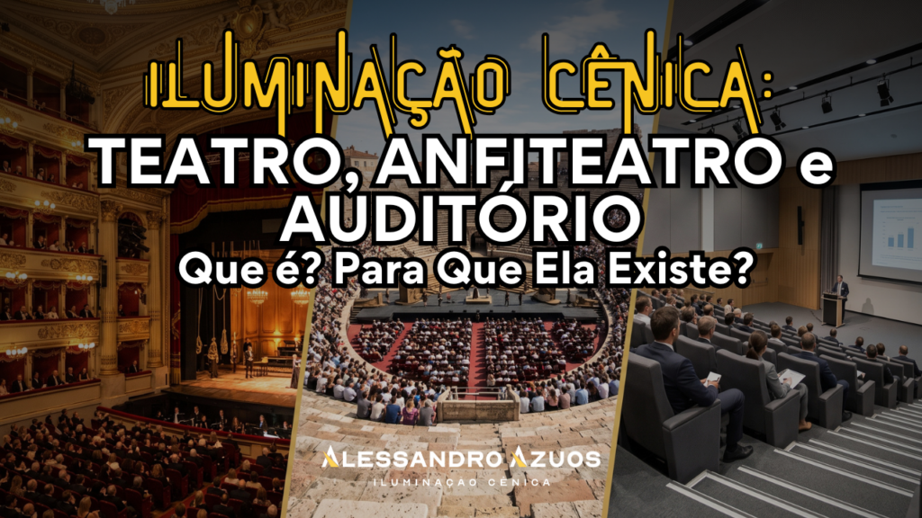 Iluminação Cênica TEATRO ANFITEATRO E AUDITORIO​ - ALESSANDRO AZUOS