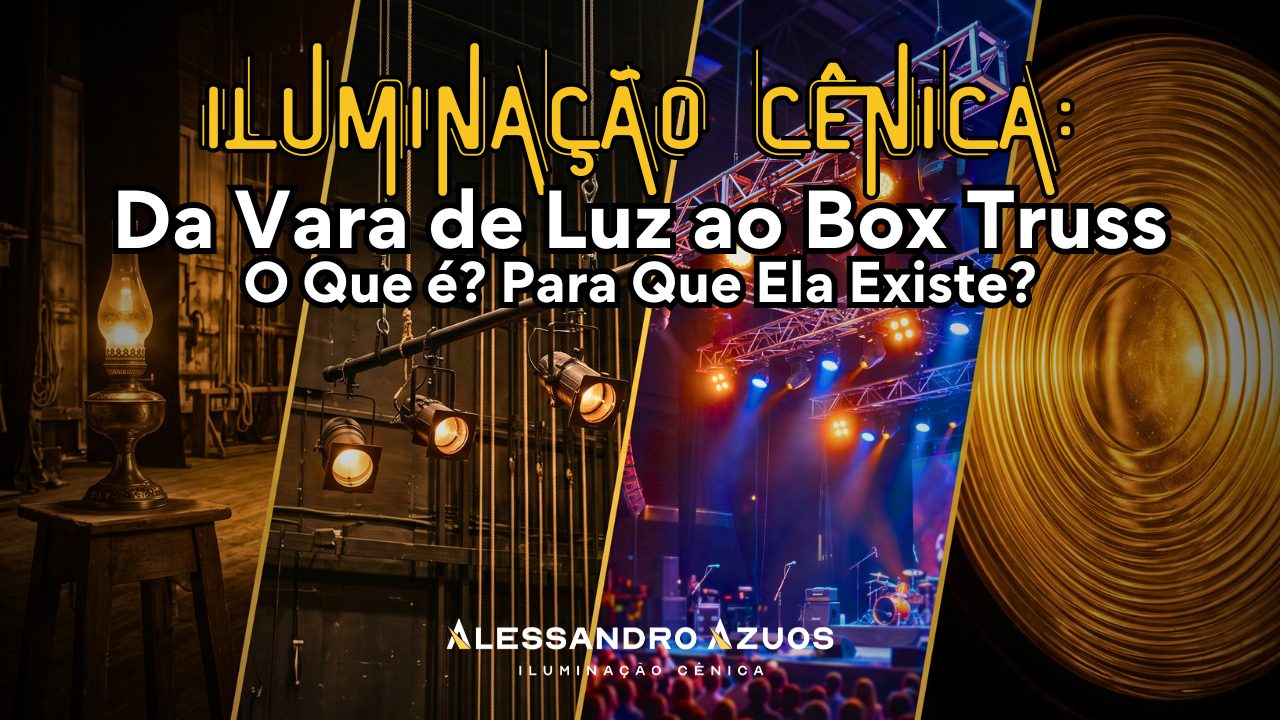Iluminação Cênica VARA DE LUZ BOX TRUSS TEATRO E SHOWS - ALESSANDRO AZUOS