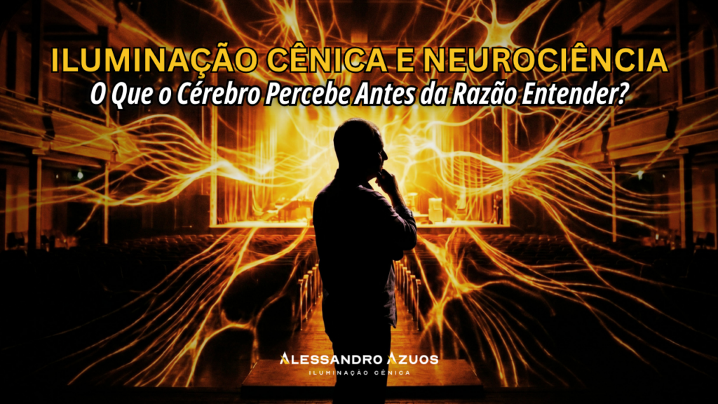 ILUMINAÇÃO CÊNICA E NEUROCIENCIA - cerebro - ALESSANDRO AZUOS